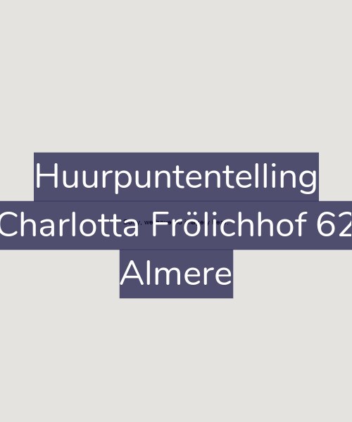 Foto gevel Huurpuntentelling voor Charlotta Frölichhof 62, Almere