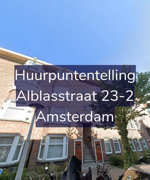 Foto gevel Huurpuntentelling voor Alblasstraat 23-2, Amsterdam