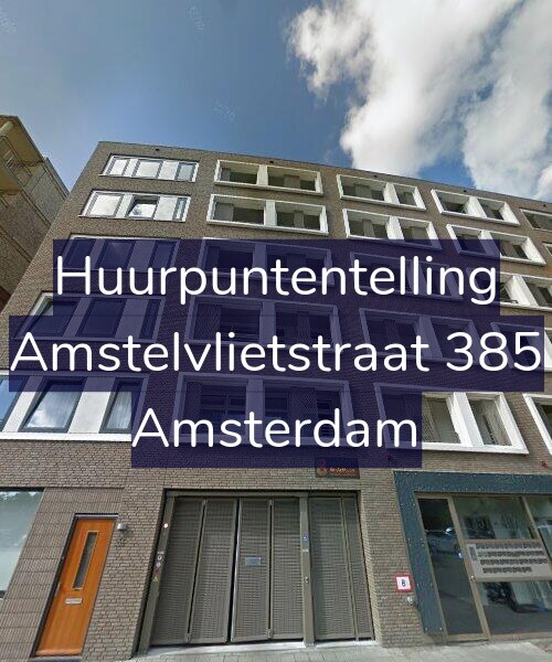 Foto gevel Huurpuntentelling voor Amstelvlietstraat 385, Amsterdam