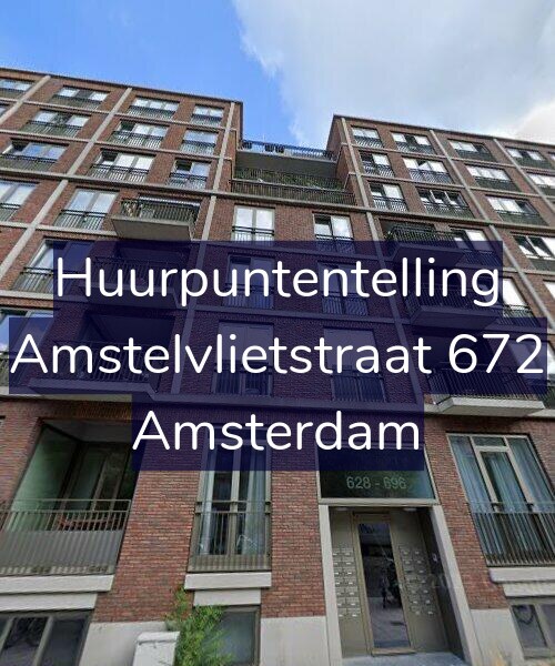 Foto gevel Huurpuntentelling voor Amstelvlietstraat 672, Amsterdam