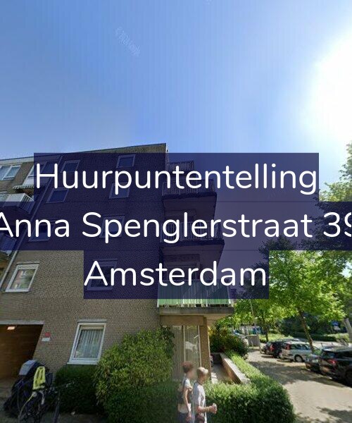 Foto gevel Huurpuntentelling voor Anna Spenglerstraat 39, Amsterdam