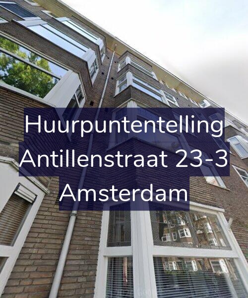 Foto gevel Huurpuntentelling voor Antillenstraat 23-3, Amsterdam