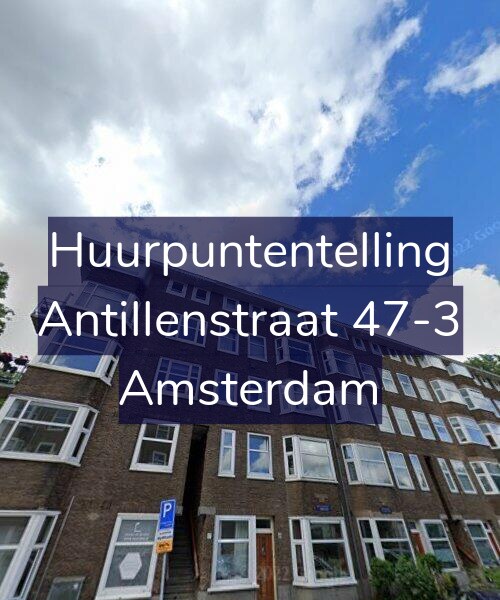 Foto gevel Huurpuntentelling voor Antillenstraat 47-3, Amsterdam