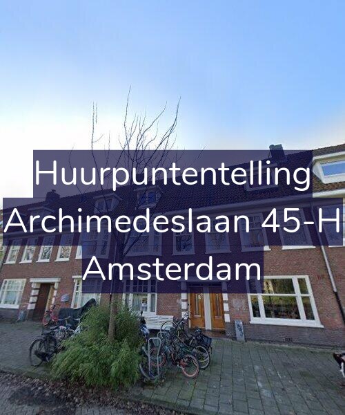 Foto gevel Huurpuntentelling voor Archimedeslaan 45-H, Amsterdam