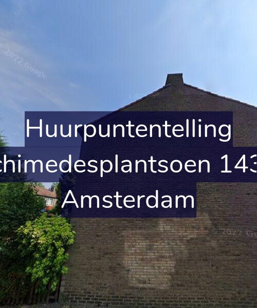 Foto gevel Huurpuntentelling voor Archimedesplantsoen 143-H, Amsterdam