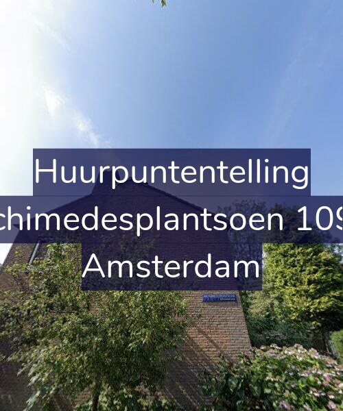 Foto gevel Huurpuntentelling voor Archimedesplantsoen 109-1, Amsterdam
