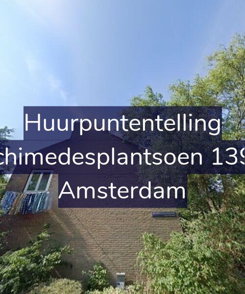 Foto gevel Huurpuntentelling voor Archimedesplantsoen 139-1, Amsterdam