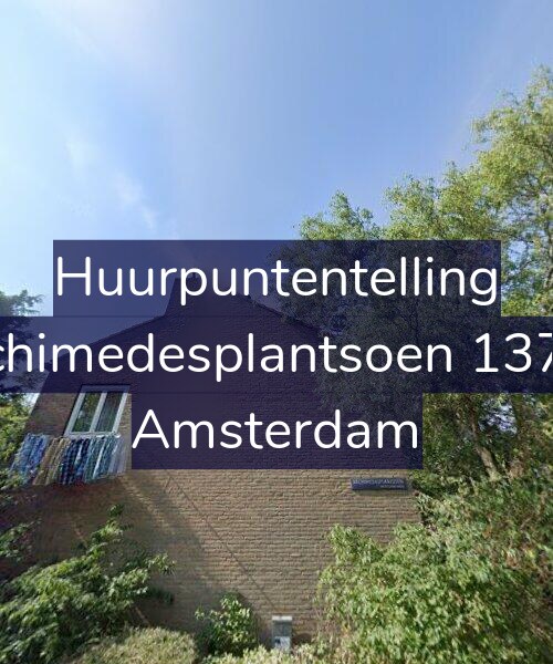 Foto gevel Huurpuntentelling voor Archimedesplantsoen 137-H, Amsterdam