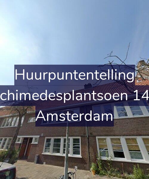 Foto gevel Huurpuntentelling voor Archimedesplantsoen 14-1, Amsterdam