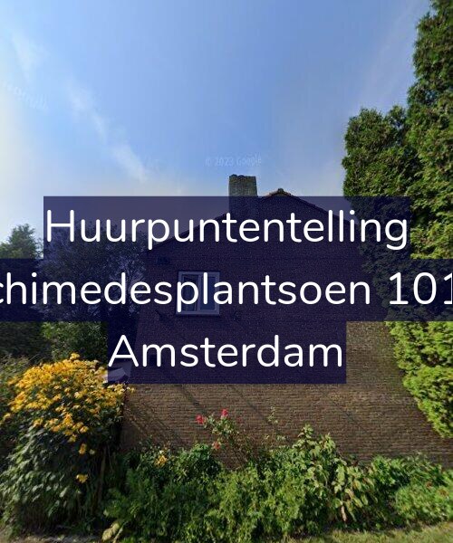 Foto gevel Huurpuntentelling voor Archimedesplantsoen 101-H, Amsterdam
