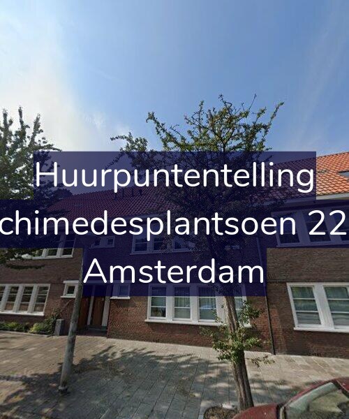 Foto gevel Huurpuntentelling voor Archimedesplantsoen 22-H, Amsterdam