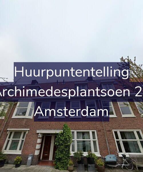 Foto gevel Huurpuntentelling voor Archimedesplantsoen 21, Amsterdam