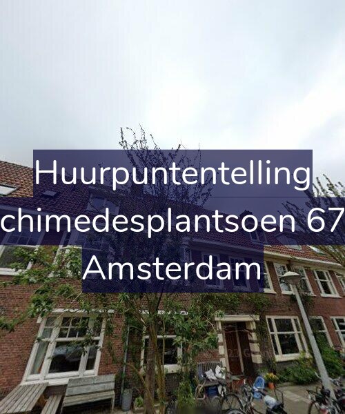Foto gevel Huurpuntentelling voor Archimedesplantsoen 67-1, Amsterdam