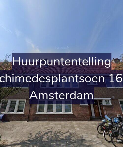Foto gevel Huurpuntentelling voor Archimedesplantsoen 16-H, Amsterdam