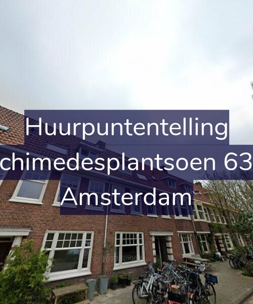 Foto gevel Huurpuntentelling voor Archimedesplantsoen 63-B, Amsterdam