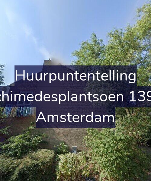 Foto gevel Huurpuntentelling voor Archimedesplantsoen 139-H, Amsterdam