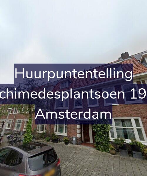 Foto gevel Huurpuntentelling voor Archimedesplantsoen 19-H, Amsterdam