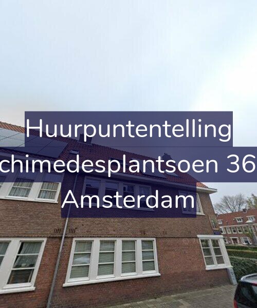 Foto gevel Huurpuntentelling voor Archimedesplantsoen 36-H, Amsterdam