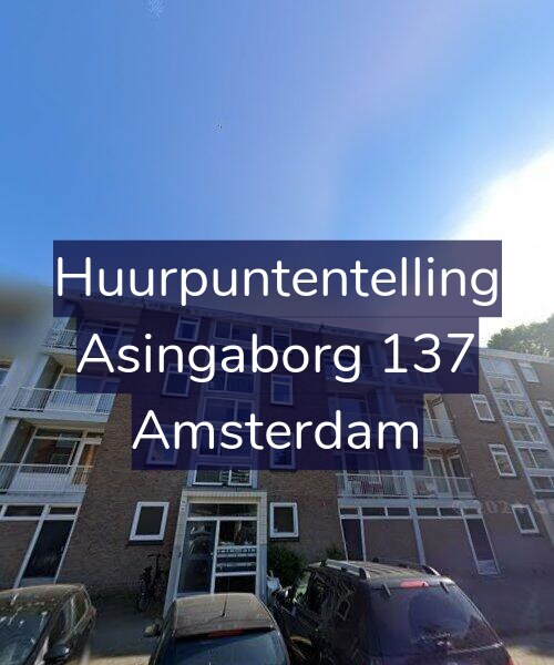Foto gevel Huurpuntentelling voor Asingaborg 137, Amsterdam