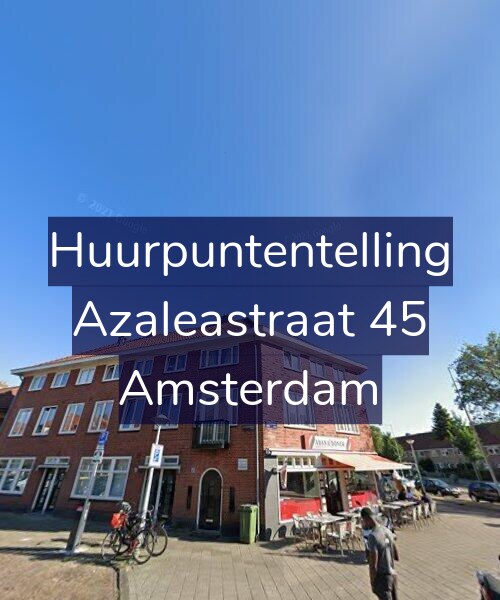 Foto gevel Huurpuntentelling voor Azaleastraat 45, Amsterdam