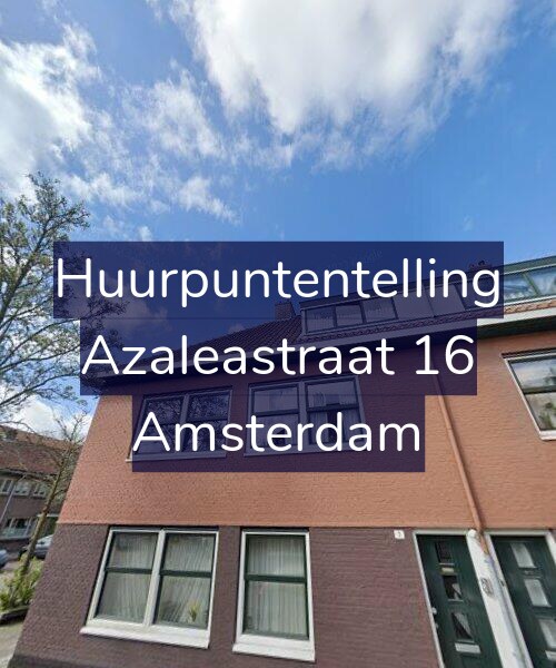 Foto gevel Huurpuntentelling voor Azaleastraat 16, Amsterdam