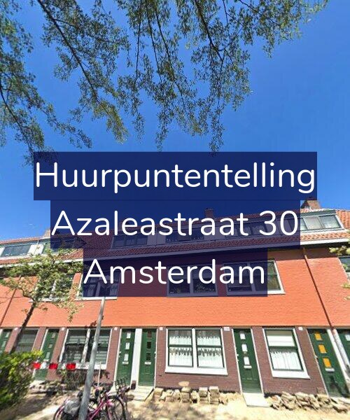 Foto gevel Huurpuntentelling voor Azaleastraat 30, Amsterdam