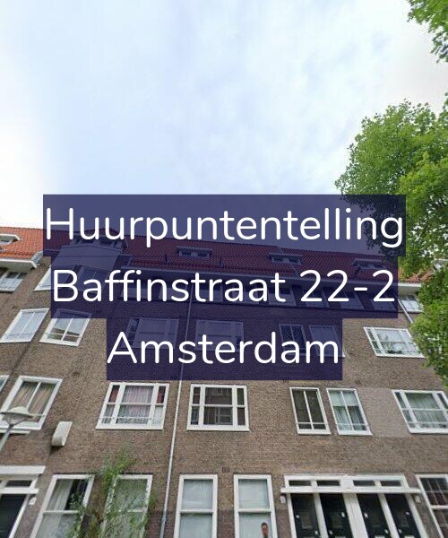 Foto gevel Huurpuntentelling voor Baffinstraat 22-2, Amsterdam