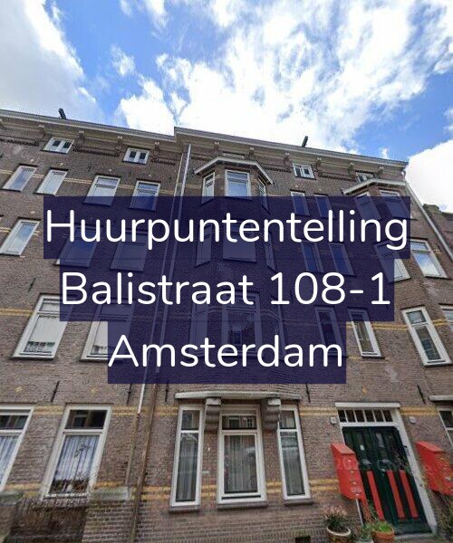 Foto gevel Huurpuntentelling voor Balistraat 108-1, Amsterdam