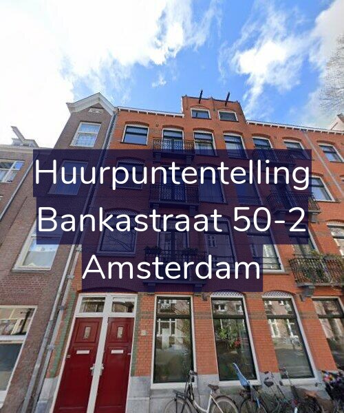 Foto gevel Huurpuntentelling voor Bankastraat 50-2, Amsterdam
