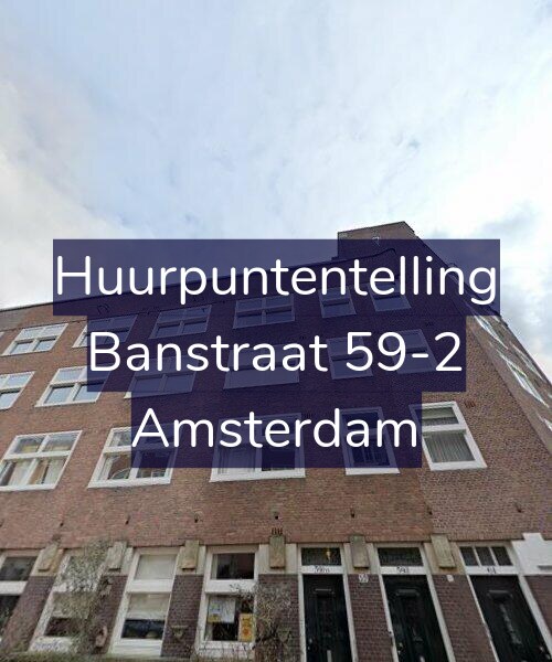 Foto gevel Huurpuntentelling voor Banstraat 59-2, Amsterdam