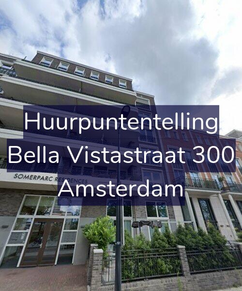 Foto gevel Huurpuntentelling voor Bella Vistastraat 300, Amsterdam