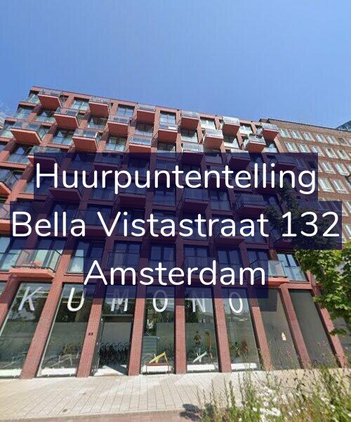 Foto gevel Huurpuntentelling voor Bella Vistastraat 132, Amsterdam
