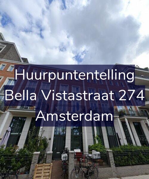 Foto gevel Huurpuntentelling voor Bella Vistastraat 274, Amsterdam