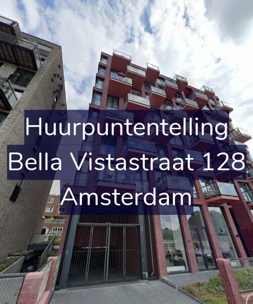 Foto gevel Huurpuntentelling voor Bella Vistastraat 128, Amsterdam