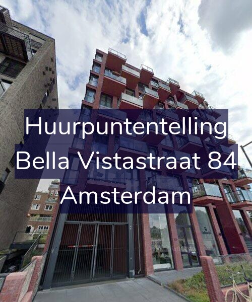Foto gevel Huurpuntentelling voor Bella Vistastraat 84, Amsterdam