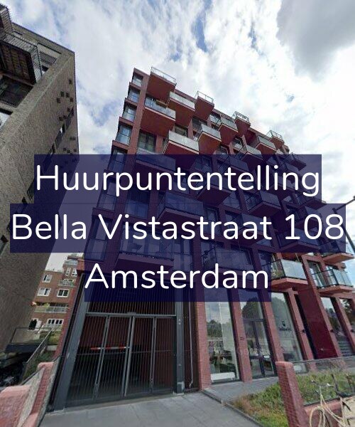 Foto gevel Huurpuntentelling voor Bella Vistastraat 108, Amsterdam