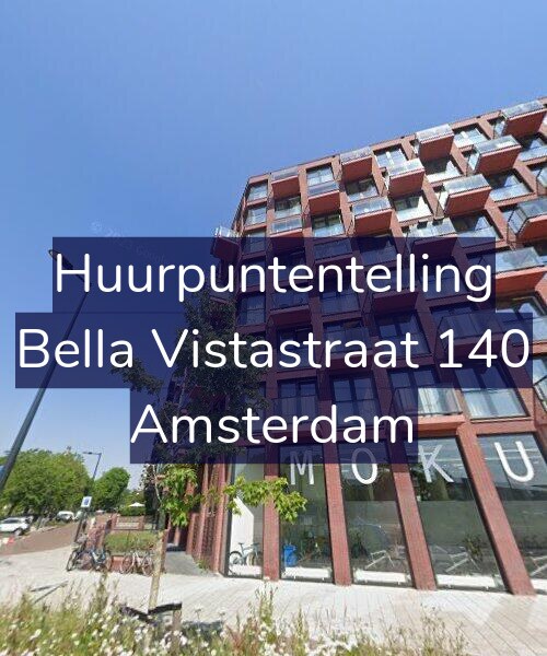 Foto gevel Huurpuntentelling voor Bella Vistastraat 140, Amsterdam