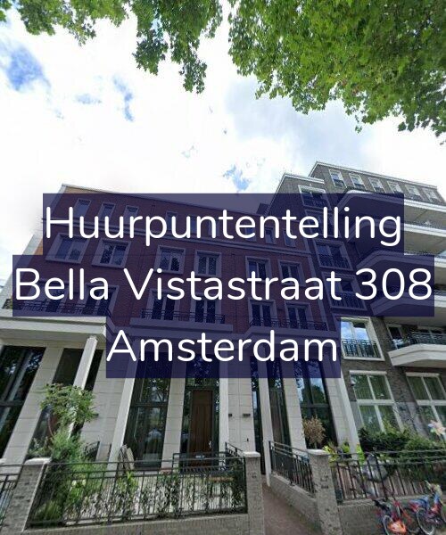 Foto gevel Huurpuntentelling voor Bella Vistastraat 308, Amsterdam