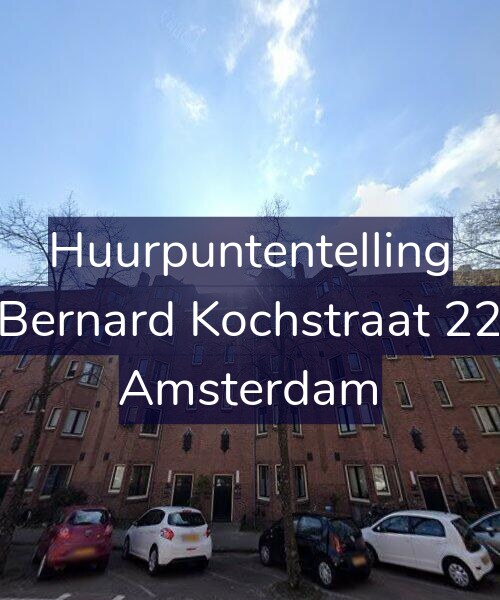 Foto gevel Huurpuntentelling voor Bernard Kochstraat 22, Amsterdam
