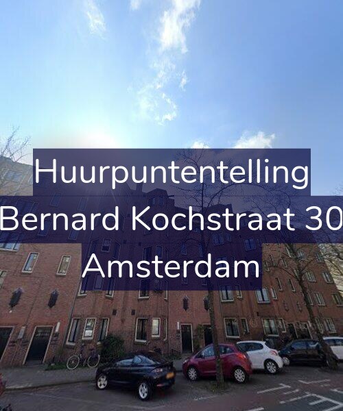 Foto gevel Huurpuntentelling voor Bernard Kochstraat 30, Amsterdam