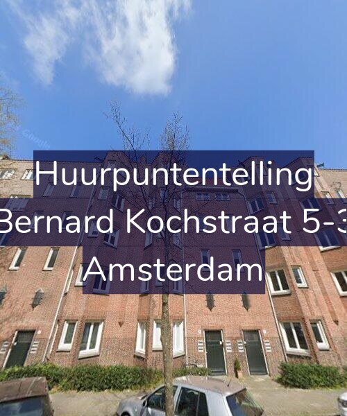 Foto gevel Huurpuntentelling voor Bernard Kochstraat 5-3, Amsterdam