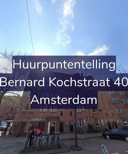 Foto gevel Huurpuntentelling voor Bernard Kochstraat 40, Amsterdam