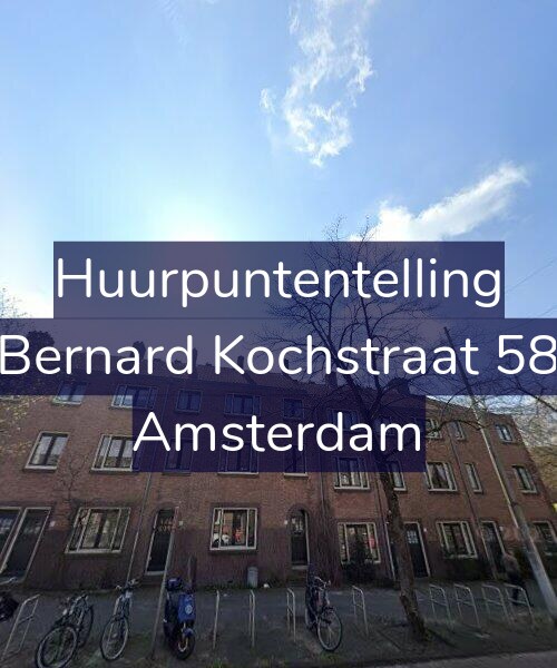 Foto gevel Huurpuntentelling voor Bernard Kochstraat 58, Amsterdam