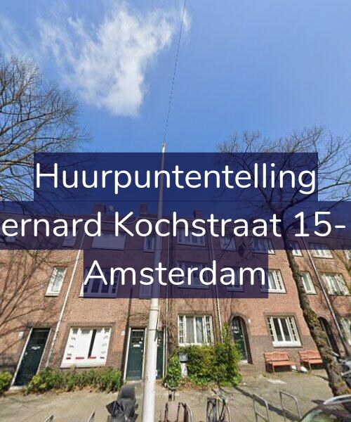 Foto gevel Huurpuntentelling voor Bernard Kochstraat 15-H, Amsterdam