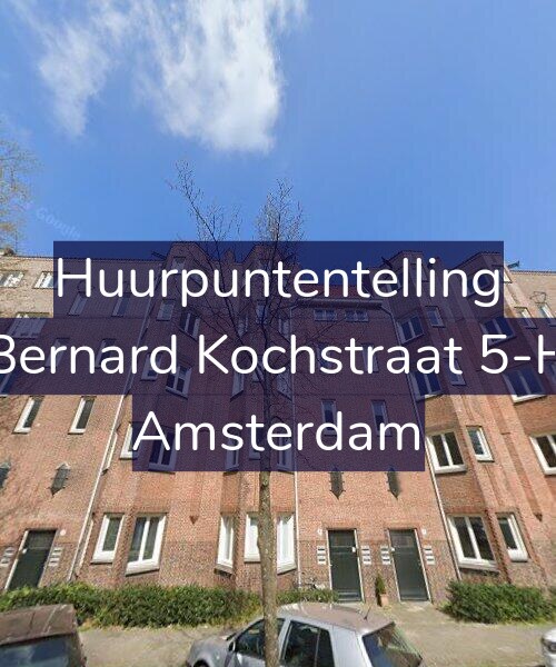 Foto gevel Huurpuntentelling voor Bernard Kochstraat 5-H, Amsterdam