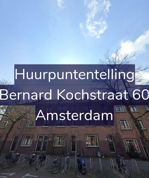 Foto gevel Huurpuntentelling voor Bernard Kochstraat 60, Amsterdam