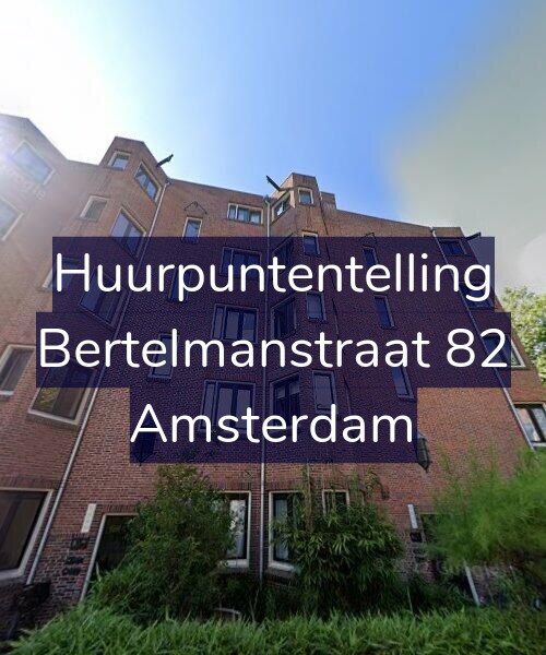 Foto gevel Huurpuntentelling voor Bertelmanstraat 82, Amsterdam