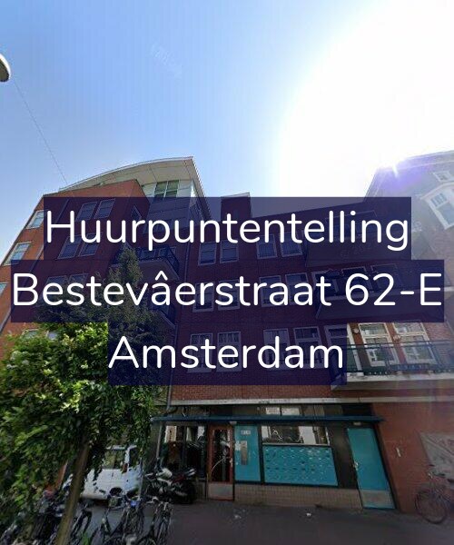 Foto gevel Huurpuntentelling voor Bestevâerstraat 62-E, Amsterdam