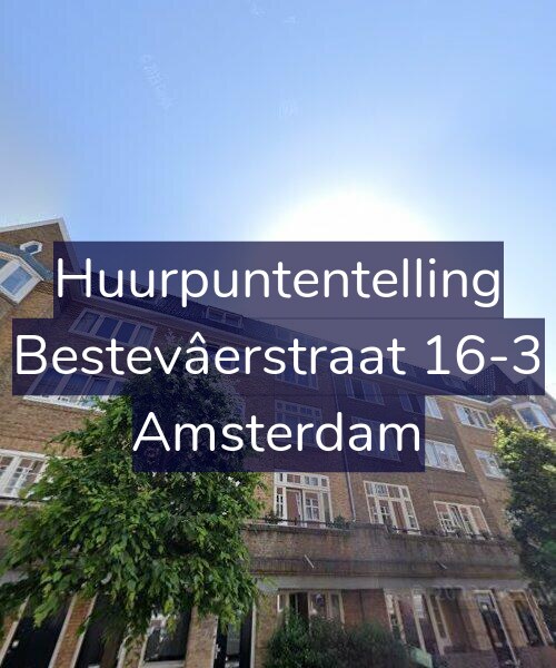 Foto gevel Huurpuntentelling voor Bestevâerstraat 16-3, Amsterdam