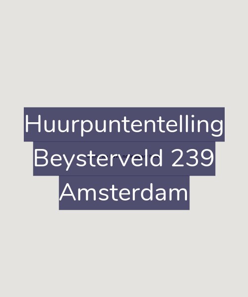 Foto gevel Huurpuntentelling voor Beysterveld 239, Amsterdam